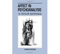 Affect in Psychoanalysis: A Clinical Synthesis (Relational Perspectives Book Series)