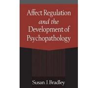 Affect Regulation and the Development of Psychopathology