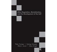 Affect Regulation, Mentalization and the Development of the Self