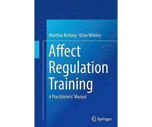 Affect Regulation Training: A Practitioners' Manual