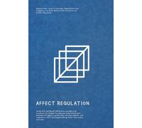 Affect Regulation: Workbook with Prompts for Emotional Balance, Self-Awareness, and Calmer Reactions