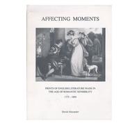 Affecting Moments: Prints of English Literature Made in the Age of Romantic Sensibility, 1775-1800