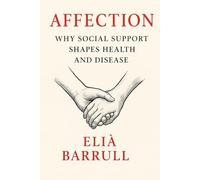 Affection: Why Social Support Shapes Health and Disease