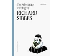 Affectionate Theology Of Richard Sibbes, The