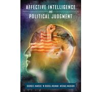 Affective Intelligence and Political Judgment