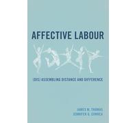 Affective Labour: (Dis) assembling Distance and Difference
