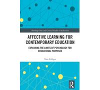 Affective Learning for Contemporary Education : Exploring the Limits of Psychology for Educational Purposes