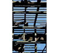 Affective Methodologies: Developing Cultural Research Strategies for the Study of Affect