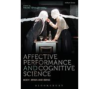 Affective Performance and Cognitive Science (Performance and Science: Interdisciplinary Dialogues) by Bruce McConachie (2013-12-05)