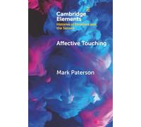 Affective Touching: Neurobiology and Technological Applications (Elements in Histories of Emotions and the Senses)