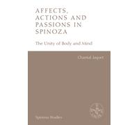 Affects, Actions and Passions in Spinoza : The Unity of Body and Mind