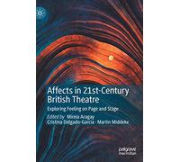 Affects in 21st-Century British Theatre – Exploring Feeling on Page and Stage