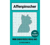 Affenpinscher Word Search Puzzle Book: Over 100 Fun Word Search Puzzles - The Perfect Gift for Owners, Dog Lovers, and Puzzle Fans of All Ages (Dog Breed Word Search Puzzle Books)