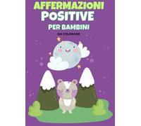 Affermazioni positive per bambini. Da colorare