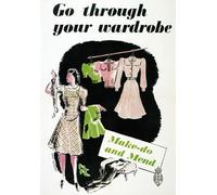 Affiche Prints WB18 Vintage WW2 Go Through Your Wardrobe Make Do And Mend British WWII World War 2 Poster Re-Print Reproduction Print Card - A5 (148mm x 210mm)