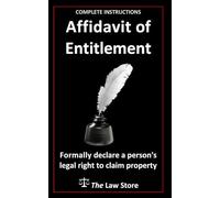 Affidavit of Entitlement: Formally Declare a Person's Legal Right To Claim Property