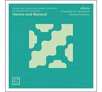 Affinia Ensemble fur Alte Musik; Elisabeth Baumer – Venice and Beyond – Arcana