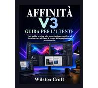 Affinità V3 Guida per l'utente: Una guida pratica alla progettazione creativa, al fotoritocco e ai flussi di lavoro di impaginazione professionale.
