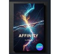 Affinity: Maîtriser le flux de travail créatif moderne. Le guide professionnel de la suite unifiée, de l'intégration de Canva Team et des nouveaux outils du studio d'IA.