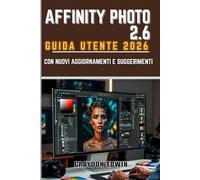 AFFINITY PHOTO 2.6 GUIDA UTENTE 2026