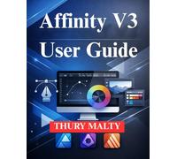 Affinity V3 User Guide: A Beginner’s Guide to Professional Design