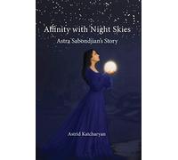 Affinity with Night Skies: Astra Sabondjian's Story