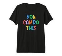 Affirmation and Encouragement Positive You Can Do This Black Premium T-Shirt