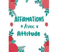 Affirmation Avec Attitude Livre De Coloriage: Vol 5 Sur Les Citations Sarcastiques Drôles Phrases Autodérisoires Mantras Humour Cringe Textes ... Pour Divertissement Détente Et Relaxation