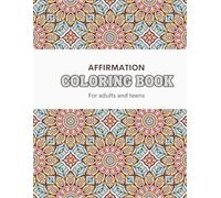 Affirmation Coloring Book for Adults and Teens: 50 Beautiful Motivational Quotes & Patterns to Color