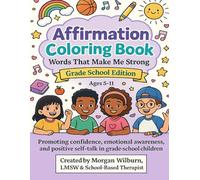 Affirmation Coloring Book: Words That Make Me Strong- Grade School Edition (Ages 5-11)