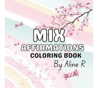 Affirmation Colouring book for kids and teens: A bosting affirmation book with an amazing beautiful illustrations of flowers, graceful horses, and smiling girls crowned with blossoms.