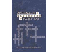 Affirmation Crossword Puzzle: Crossword Puzzles - Easy to Read and Print Featuring Topics Affirmation, Positive Thinking and More | 6x9 Inches, 120 ... and Relaxation (Pop Themes & Niche Interests)