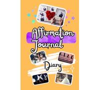 Affirmation Journal 100 Lined Pages Notebook diary: A Softcover Notebook for Daily Affirmations, Positive Thoughts, and Self-Reflection
