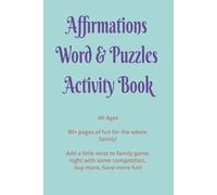 Affirmation Puzzle Book, promote Positive Mindset Games for all ages: Word Find Activity Book fun for all ages I 6X9 easy to read I great gift idea I ... for leisure, travel, at home, school or work