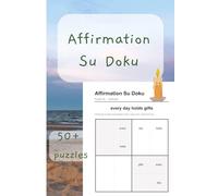 Affirmation Su Doku (Su Doku for Spirituality and Wellbeing)