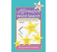 Affirmation Word Search Book: 50+ Mindfulness Word Searches with Positive Affirmations, Inspirational Puzzles, and Gratitude Journal Prompts for Stress Relief and Relaxation