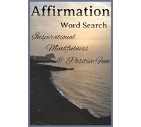 Affirmation Word Search Inspirational, Mindfulness and Positive Fun: Puzzle Book with Easy to Read Print with positive vibes | 6x9 inches, 110 Pages | ... … Gift for Vacations, Holidays and Relaxation