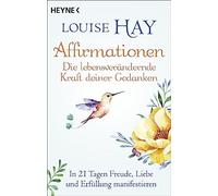 Affirmationen Die lebensverandernde Kraft dei, Hay, Zurn.