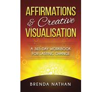Affirmations & Creative Visualisation: A 365-Day Workbook for Lasting Change (UK English Version)