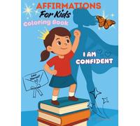Affirmations For Kids Coloring Book: I Am Confident