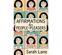 Affirmations for People Pleasers: Empowering Daily Reminders to Build Boundaries, Boost Self-Worth & Prioritize Your Needs