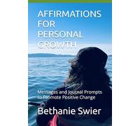 Affirmations for Personal Growth: Messages and Journal Prompts to Promote Positive Change