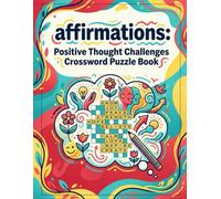 Affirmations: Positive Thought Challenges: 50 Crossword Puzzles to Inspire, Uplift, and Empower