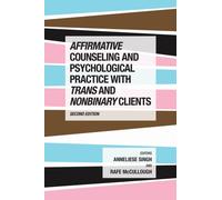 Affirmative Counseling and Psychological Practice with Trans and Nonbinary Clients