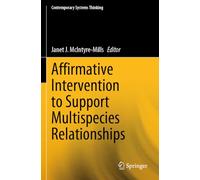 Affirmative Intervention to Support Multispecies Relationships (Contemporary Systems Thinking)
