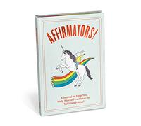 Affirmators! Journal: A Journal to Help You Help Yourself - Without the Self-Helpy-Ness!