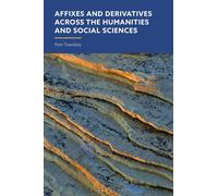 Affixes and Derivatives across the Humanities and Social Sciences