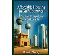 Affordable Housing in Gulf Countries: The Kuwaiti Experience as an Example