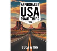 Affordable USA Road Trips 2026: Budget-Friendly Routes, Campgrounds, and Travel Tips for Cost-Conscious Travelers