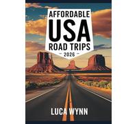 Affordable USA Road Trips 2026: Budget-Friendly Routes, Campgrounds, and Travel Tips for Cost-Conscious Travelers